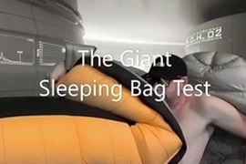 The giant sleepingbag and silver down jacket masturbation test.